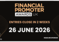 Two weeks left to enter the Financial Promoter Awards UK 2026